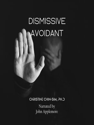 cover image of The Dismissive Avoidant Attachment Style & How Childhood Traumas Can Result in Dysfunctional Behaviors in Adult Relationships